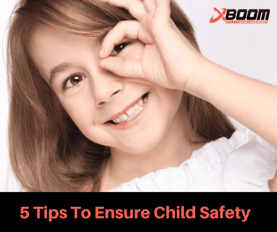 5 Tips To Ensure Child Safety