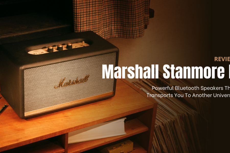 Marshall Stanmore II Review: Powerful Bluetooth Speakers
