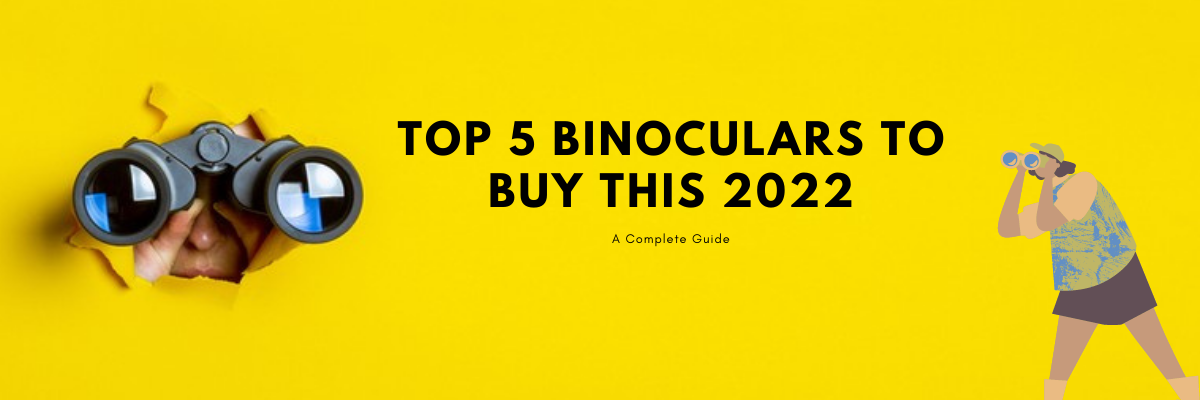 Top 5 Binoculars To Buy