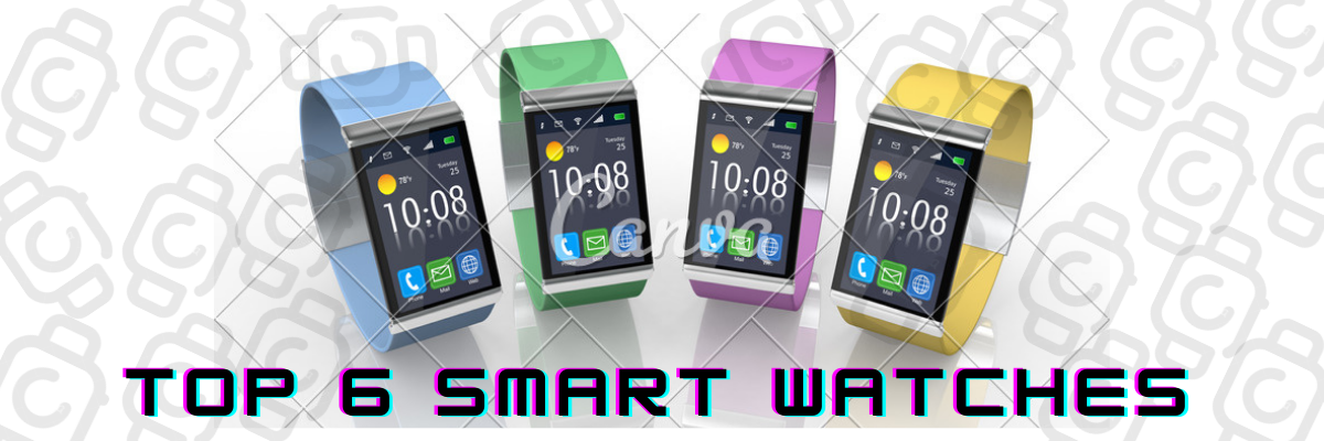 Top 6 Smartwatches