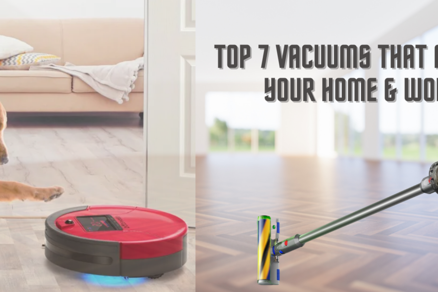 Top 7 Vacuums That Are Ideal For Your Home & Workspace