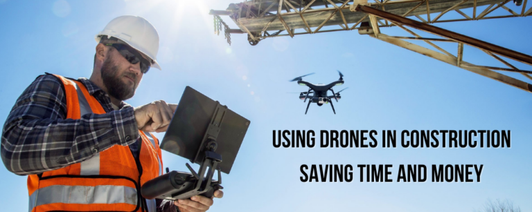 Using Drones in Construction: Saving Time and Money