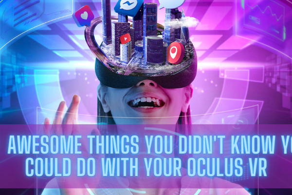 10 Amazing things you didn’t know you could do with your Oculus Quest 2 VR Headset