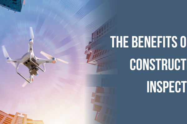 Benefits of Drones in Construction Site Inspections