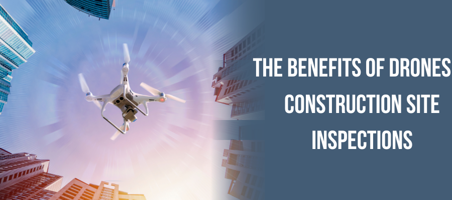 Benefits of Drones in Construction Site Inspections