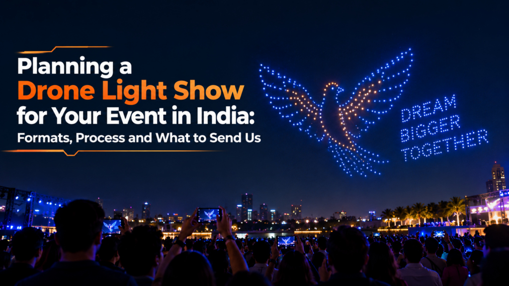 Planning a Drone Light Show for Your Event in India: Formats, Process and What to Send Us